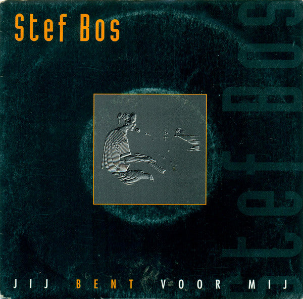 Stef Bos : Jij Bent Voor Mij (7", Single)