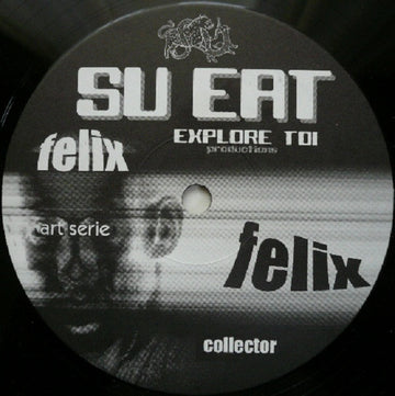 Felix (8) : Su Eat (12")