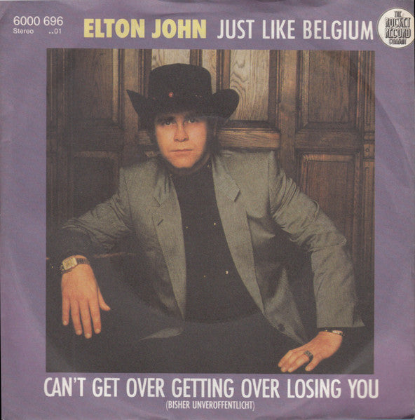 Elton John : Just Like Belgium / Can't Get Over Getting Over Losing You (7", Single)