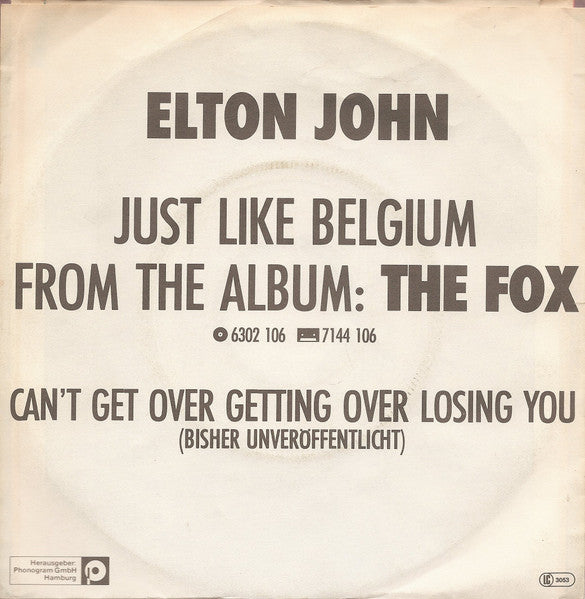 Elton John : Just Like Belgium / Can't Get Over Getting Over Losing You (7", Single)