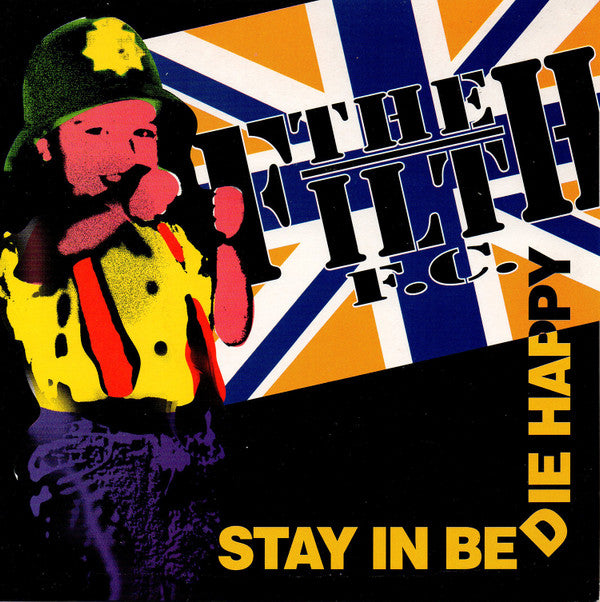 The Filth F.C. : Stay In Bed (7")