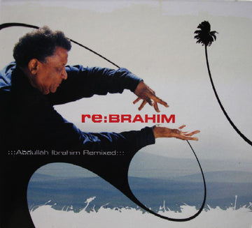 Abdullah Ibrahim : Re:Brahim (Abdullah Ibrahim Remixed) (CD)