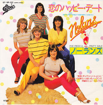 The Nolans = The Nolans : 恋のハッピー・デート = Gotta Pull Myself Together (7")