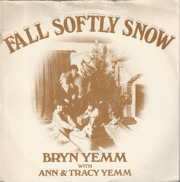 Bryn Yemm With Ann Yemm & Tracy Yemm : Fall Softly Snow (7")