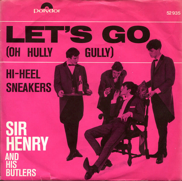 Sir Henry & His Butlers : Let's Go (Oh Hully Gully) (7", Single)