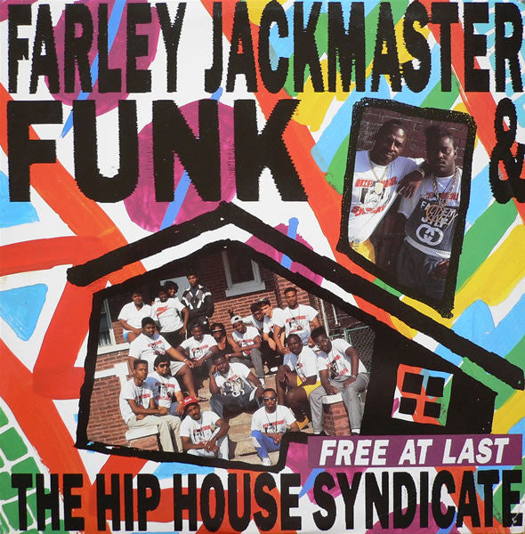 Farley "Jackmaster" Funk & The Hip House Syndicate : Free At Last (12")