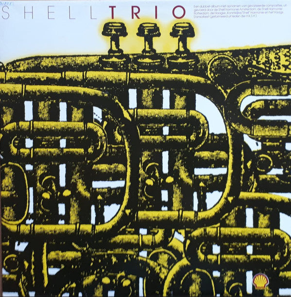 Shell Harmonie Amsterdam / Shell Harmonie Rotterdam / Haagse Koninklijke Shell Harmonie / Shell Dansorkest : Shell Trio (2xLP, Album)