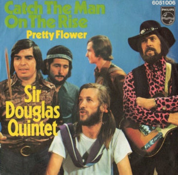 Sir Douglas Quintet : Catch The Man On The Rise (7", Single, Mono)