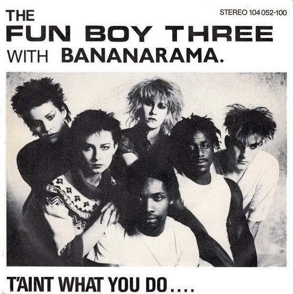 Fun Boy Three With Bananarama : T'Aint What You Do.... (7", Single)