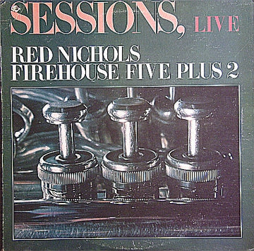 Red Nichols, Firehouse Five Plus Two : Sessions, Live (LP)