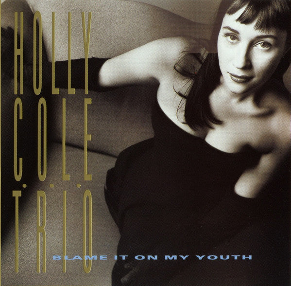 Holly Cole Trio : Blame It On My Youth (CD, Album)