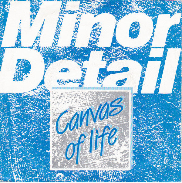 Minor Detail : Canvas Of Life (7")