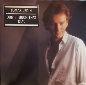 Tomas Ledin : Don't Touch That Dial (12")