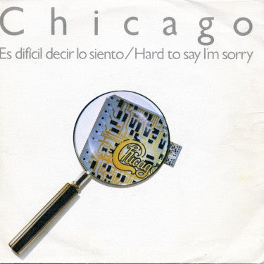 Chicago (2) : Es Difícil Decir Lo Siento = Hard To Say I'm Sorry (7", Single)