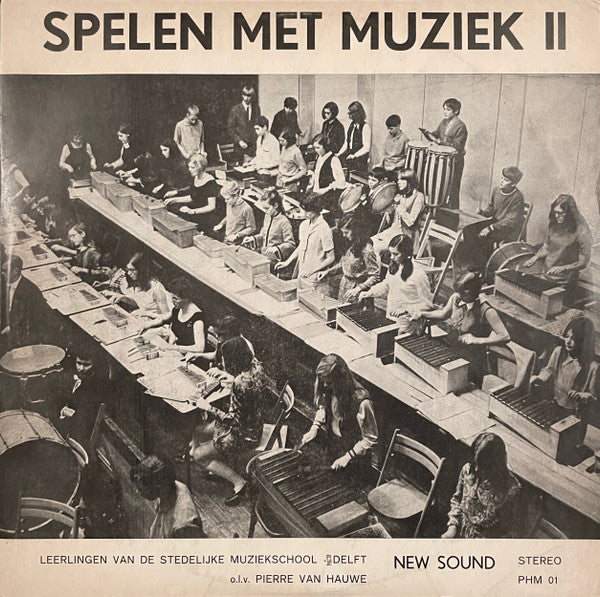 Leerlingen Van De Stedelijke Muziekschool Delft o.l.v. Pierre Van Hauwe : Spelen Met Muziek II (LP)