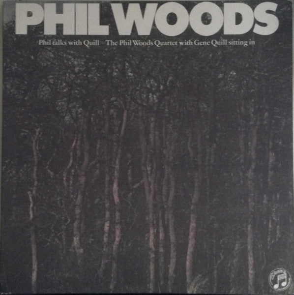 The Phil Woods Quartet : Phil Talks With Quill - The Phil Woods Quartet With Gene Quill Sitting In (LP, Album, RE, RM)