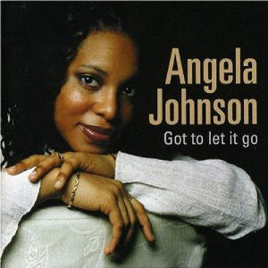 Angela Johnson : Got To Let It Go (CD, Album)