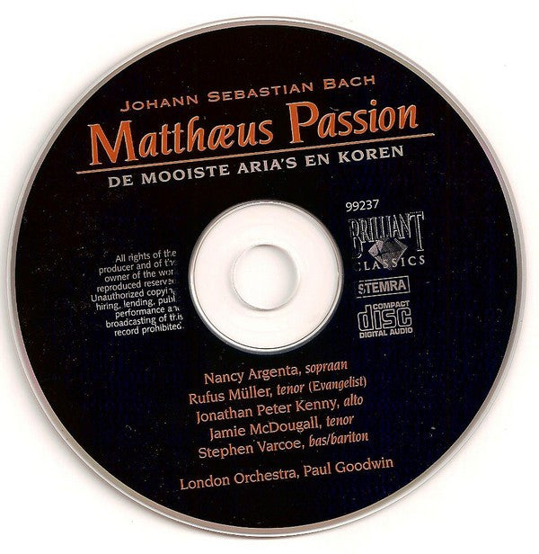 Johann Sebastian Bach / Nancy Argenta, Rufus Müller, Jonathan Peter Kenny, Jamie MacDougall, Stephen Varcoe, The London Orchestra, Paul Goodwin (2) : Matthaeus Passion - De Mooiste Aria's En Koren (CD, Album)