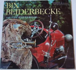 Bix Beiderbecke And The Wolverines : Bix Beiderbecke And The Wolverines (LP, Comp, Mono)