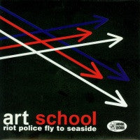 Art School : Riot Police Fly To Seaside (7", EP)