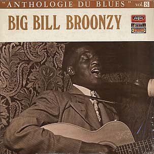 Big Bill Broonzy : Anthologie Du Blues Vol.8 (LP, Album, RE)