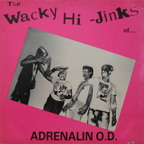 Adrenalin O.D. : The Wacky Hi-Jinks Of Adrenalin O.D. (LP, Album)