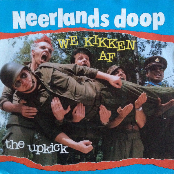 Neerlands Doop : We Kikken Af / The Upkick (7", Single)