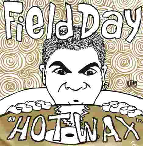 Field Day : Hot Wax (7")