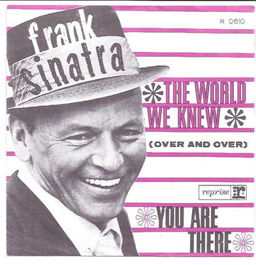 Frank Sinatra : The World We Knew (Over And Over) (7", Single)