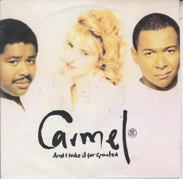 Carmel (2) : And I Take It For Granted (7", Single)