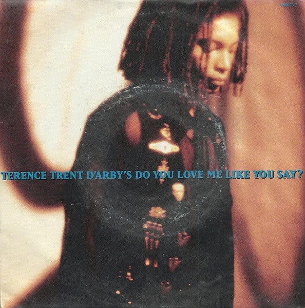 Terence Trent D'Arby : Do You Love Me Like You Say? (7", Single)