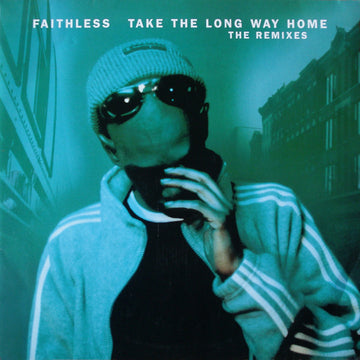 Faithless : Take The Long Way Home (The Remixes) (2x12")