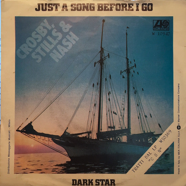 Crosby, Stills & Nash : Just A Song Before I Go / Dark Star (7")