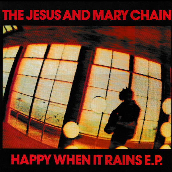 The Jesus And Mary Chain : Happy When It Rains E.P. (10", EP)