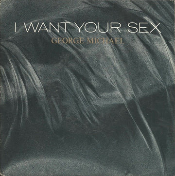 George Michael : I Want Your Sex (7", Single)