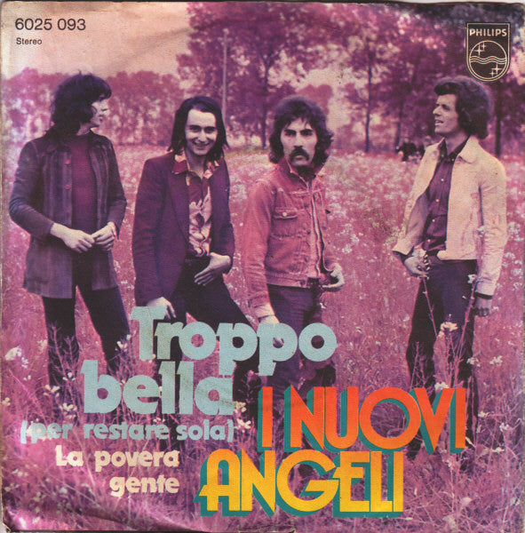 I Nuovi Angeli : Troppo Bella (Per Restare Sola) (7")