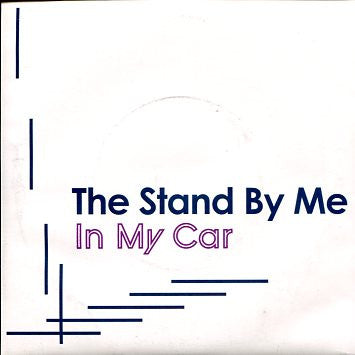 The Stand By Me : In My Car (7")