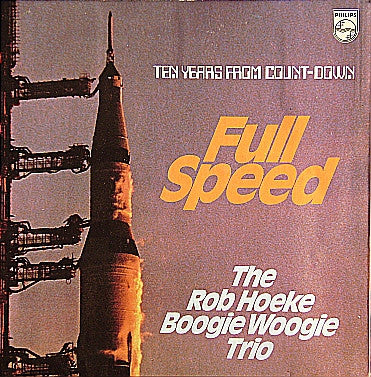 The Rob Hoeke Boogie Woogie Trio : Ten Years From Count-Down - Full Speed (LP, Album)