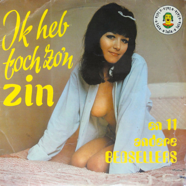 Various : Ik Heb Toch Zo'n Zin En 11 Andere Bedsellers (LP, Comp)