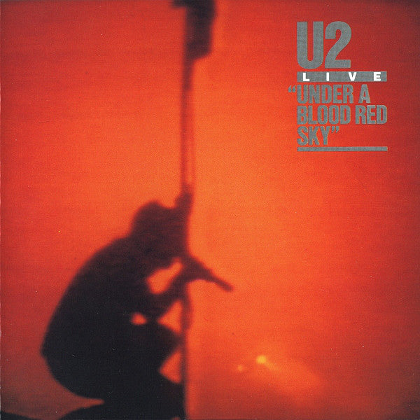 U2 : Under A Blood Red Sky (Live) (CD, Album, RE)