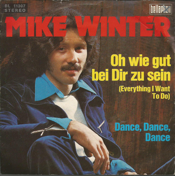Mike Winter : Oh Wie Gut Bei Dir Zu Sein (Everything I Want To Do) (7", Single)