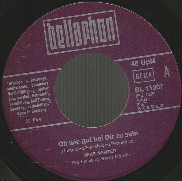 Mike Winter : Oh Wie Gut Bei Dir Zu Sein (Everything I Want To Do) (7", Single)