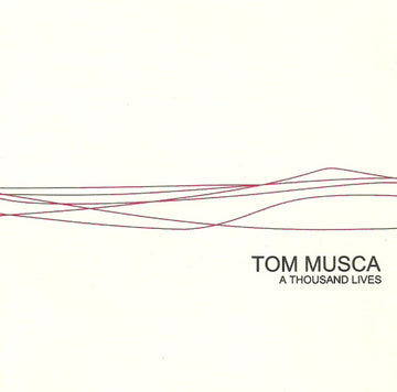 Tom Musca : A Thousand Lives (CD, Album)