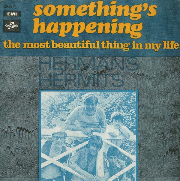 Herman's Hermits : Something's Happening / The Most Beautiful Thing In My Life (7", Single)