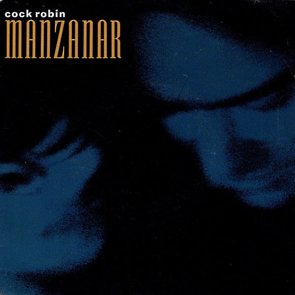 Cock Robin : Manzanar (7", Single)