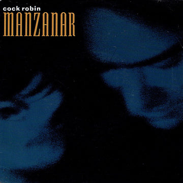 Cock Robin : Manzanar (7", Single)