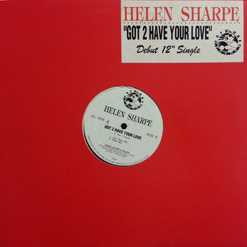 Helen Sharpe : Got 2 Have Your Love (12")