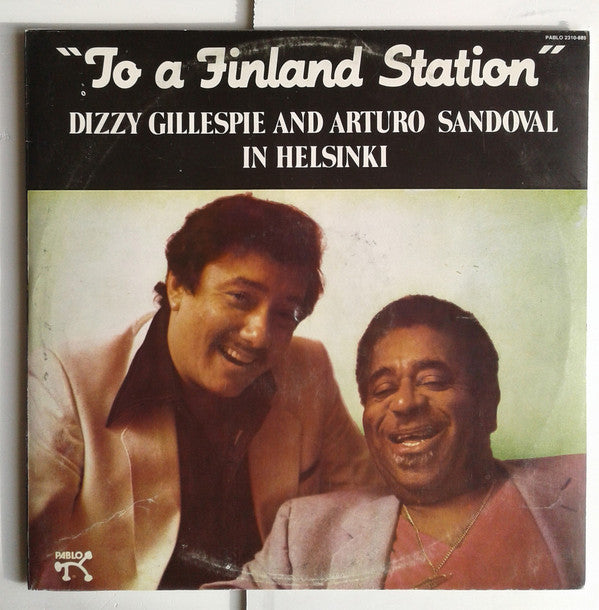 Dizzy Gillespie And Arturo Sandoval : "To A Finland Station" (LP, Album)