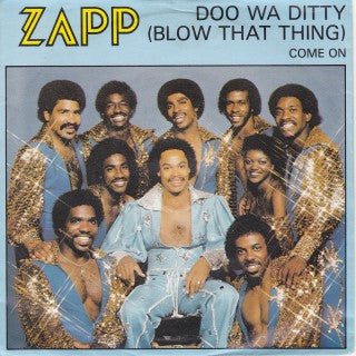 Zapp : Doo Wa Ditty (Blow That Thing) / Come On (7", Single)