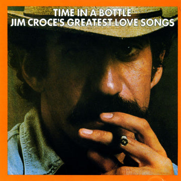 Jim Croce : Time In A Bottle/Jim Croce's Greatest Love Songs (CD, Comp)